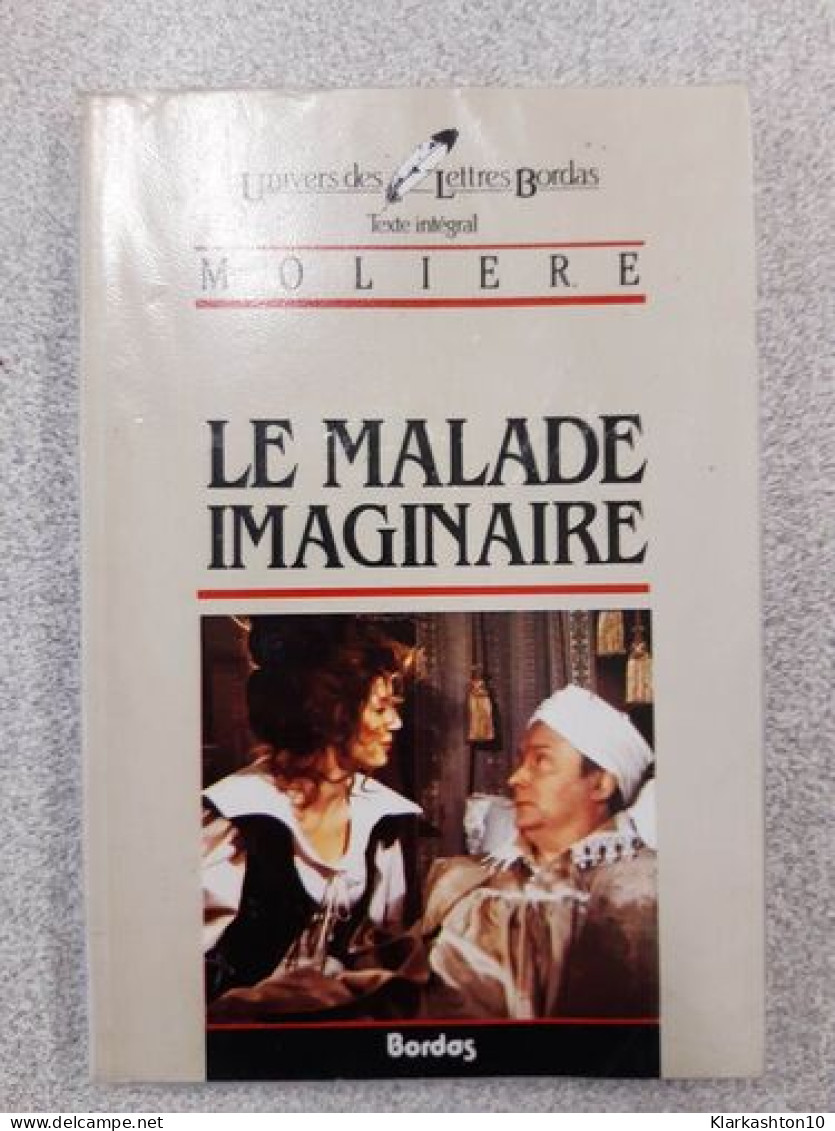 Le Malade Imaginaire - Other & Unclassified