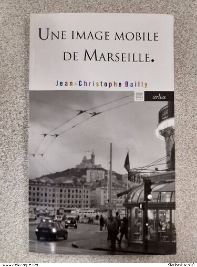 Une Image Mobile De Marseille - Other & Unclassified