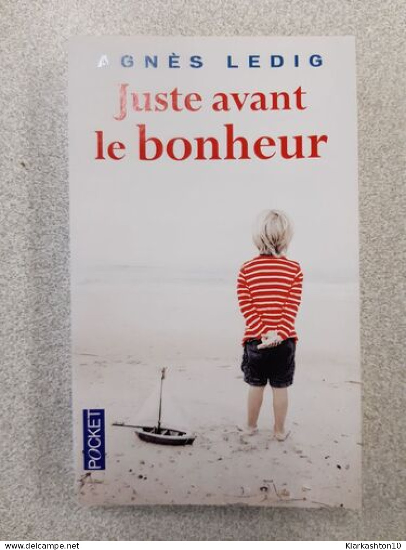 Juste Avant Le Bonheur - Other & Unclassified