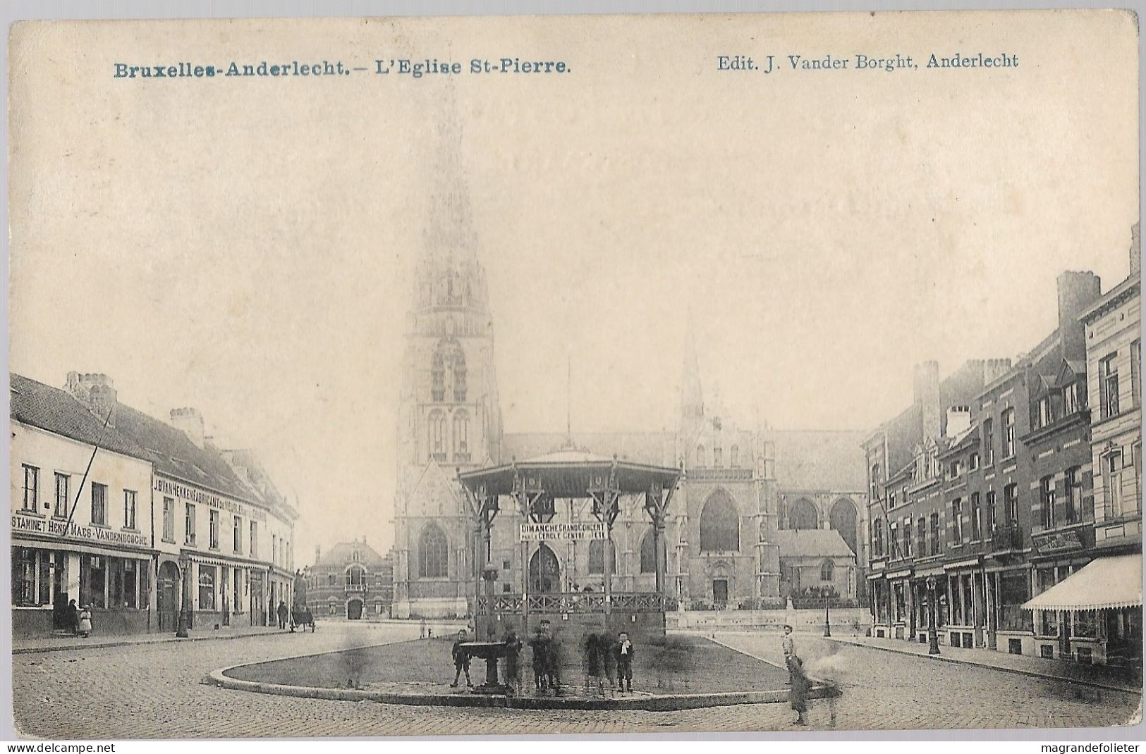 CPA CARTE POSTALE BELGIQUE BRUXELLES-ANDERLECHT L' EGLISE SAINT-PIERRE ET LE KIOSQUE 1911 - Anderlecht