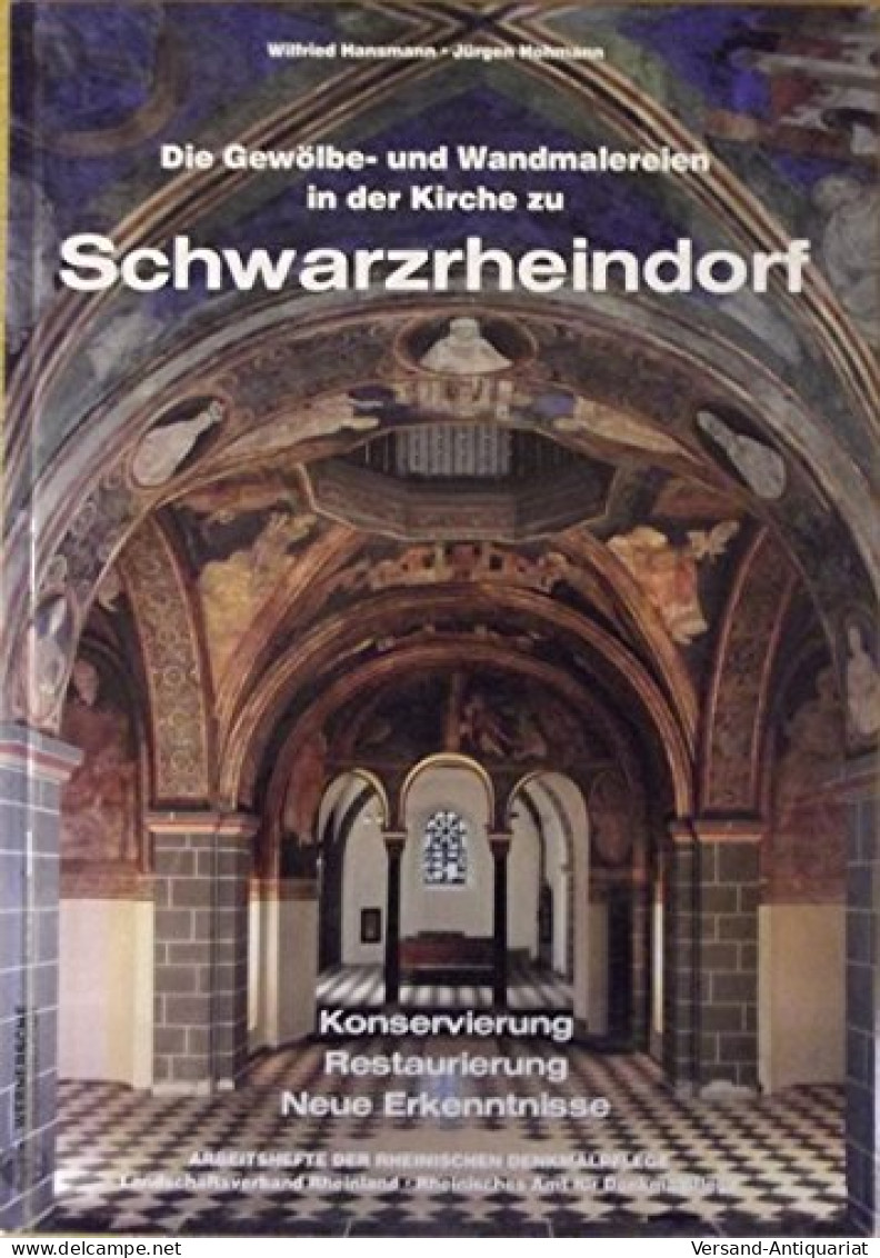 Die Gewölbe- Und Wandmalereien In Der Kirche Zu Schwarzrheindorf: Konservierung, Restaurierung, Neue Erkenntn - Altri & Non Classificati