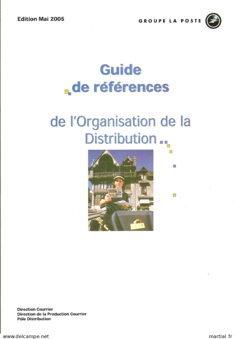 LIVRE GUIDE DE REFERENCES DE L ORGANISATION DE LA DISTRIBUTION POSTE FRANCE TERMINOLOGIE DECOUPAGE TOURNEE FACTEUR - Postal Administrations