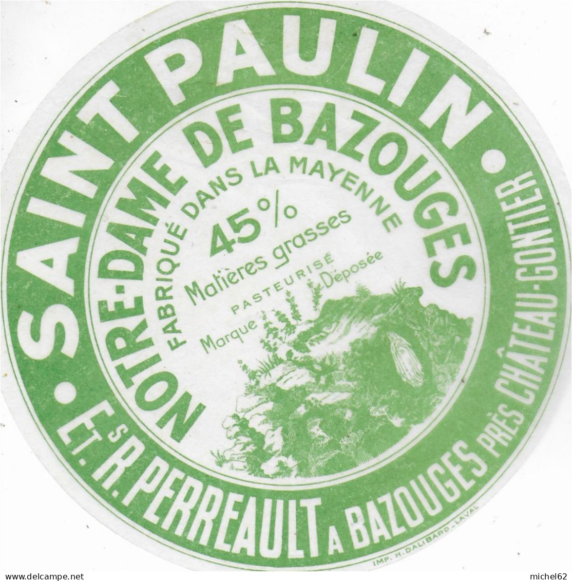 ETIQUETTE  DE  FROMAGE NEUVE    SAINT PAULIN NOTRE DAME DE BAZOUGES MAYENNE PERREAULT  PRES CHATEAU GONTIER   B110 - Fromage