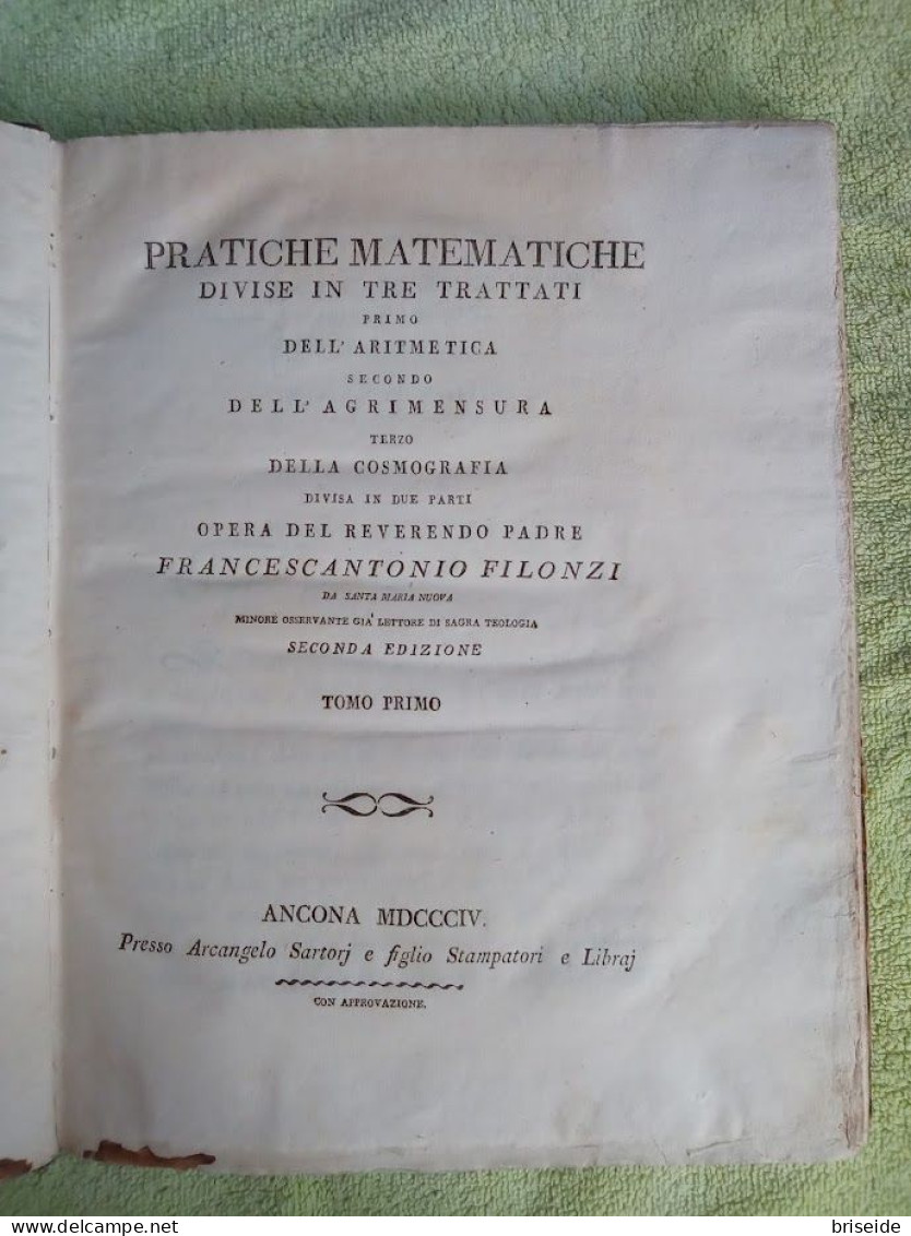 TOMO DEL 1804 PRATICHE MATEMATICHE FRANCESCANTONIO FILONZI STAMPATORI ARCANGELO SARTORI ANCONA AI NOBILI DI FABRIANO - Oude Boeken