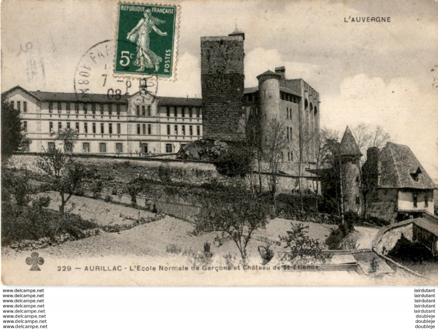 D15  AURILLAC  L' Ecole Normale De Garçons Et Château De St- Etienne   ..... - Aurillac