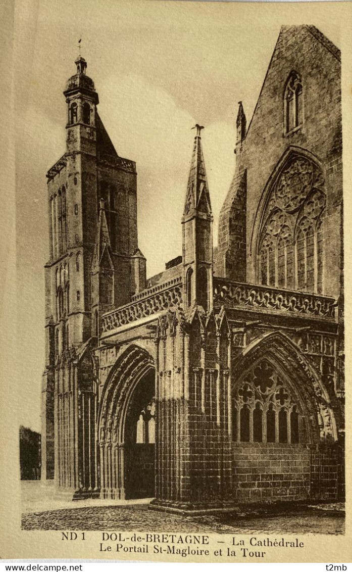 CPA DOL DE BRETAGNE - La Cathédrale, Le Portail St-Magloire Et La Tour (ND1) - Dol De Bretagne