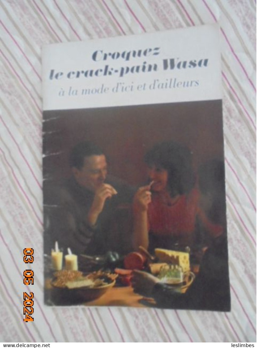 Croquez Le Crack-pain Wasa A La Mode D'ici Et D'ailleurs - Lis Broman - WASA 1967 - Gastronomie