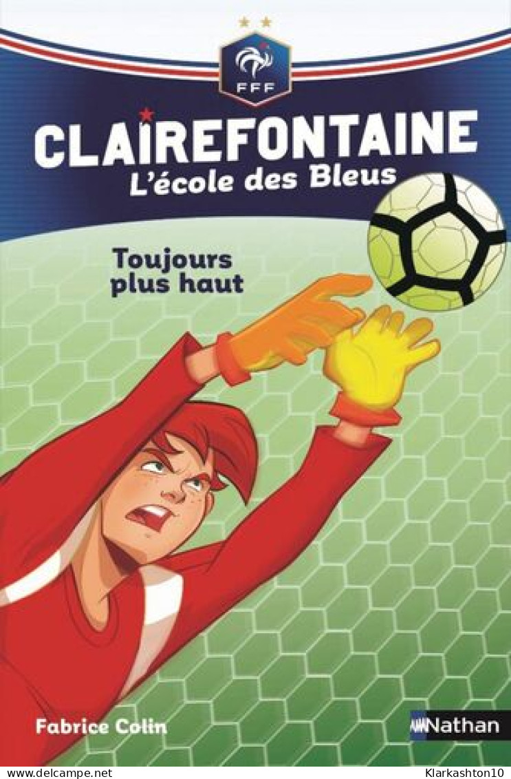 Clairefontaine L'école Des Bleus : Toujours Plus Haut (7) - Other & Unclassified