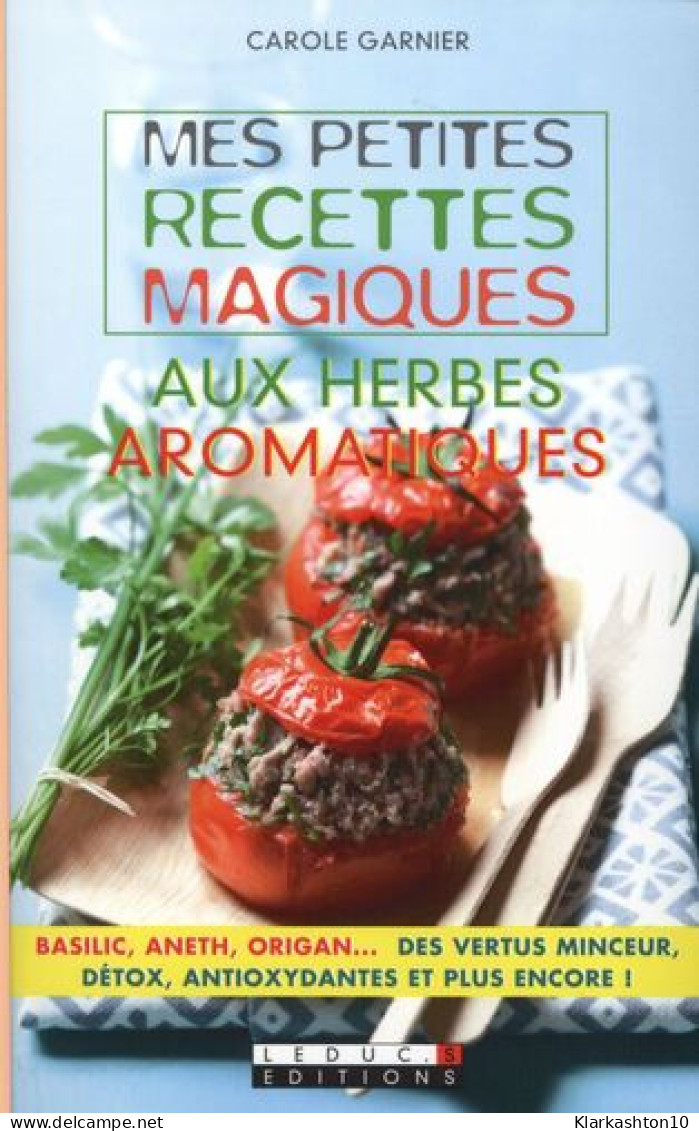 Mes Petites Recettes Magiques Aux Herbes Aromatiques - Other & Unclassified