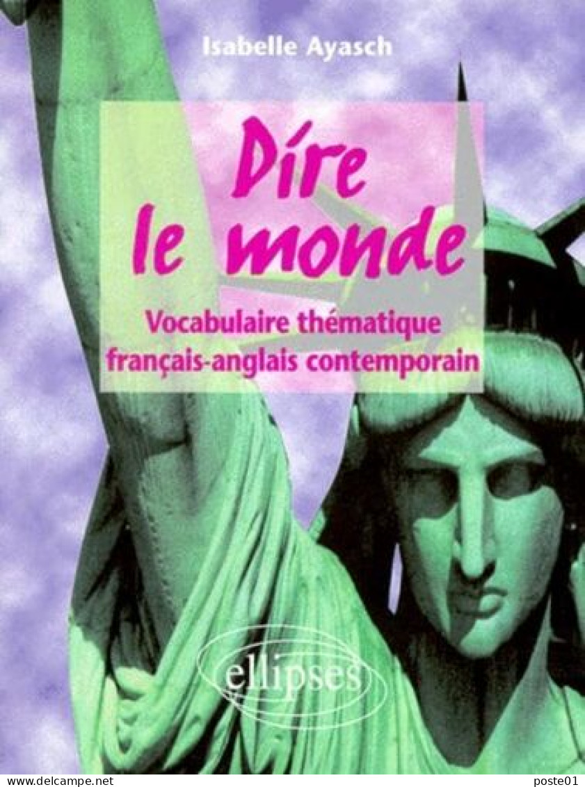 Dire Le Monde: Vocabulaire Thématique Français-anglais Contemporain - Sin Clasificación