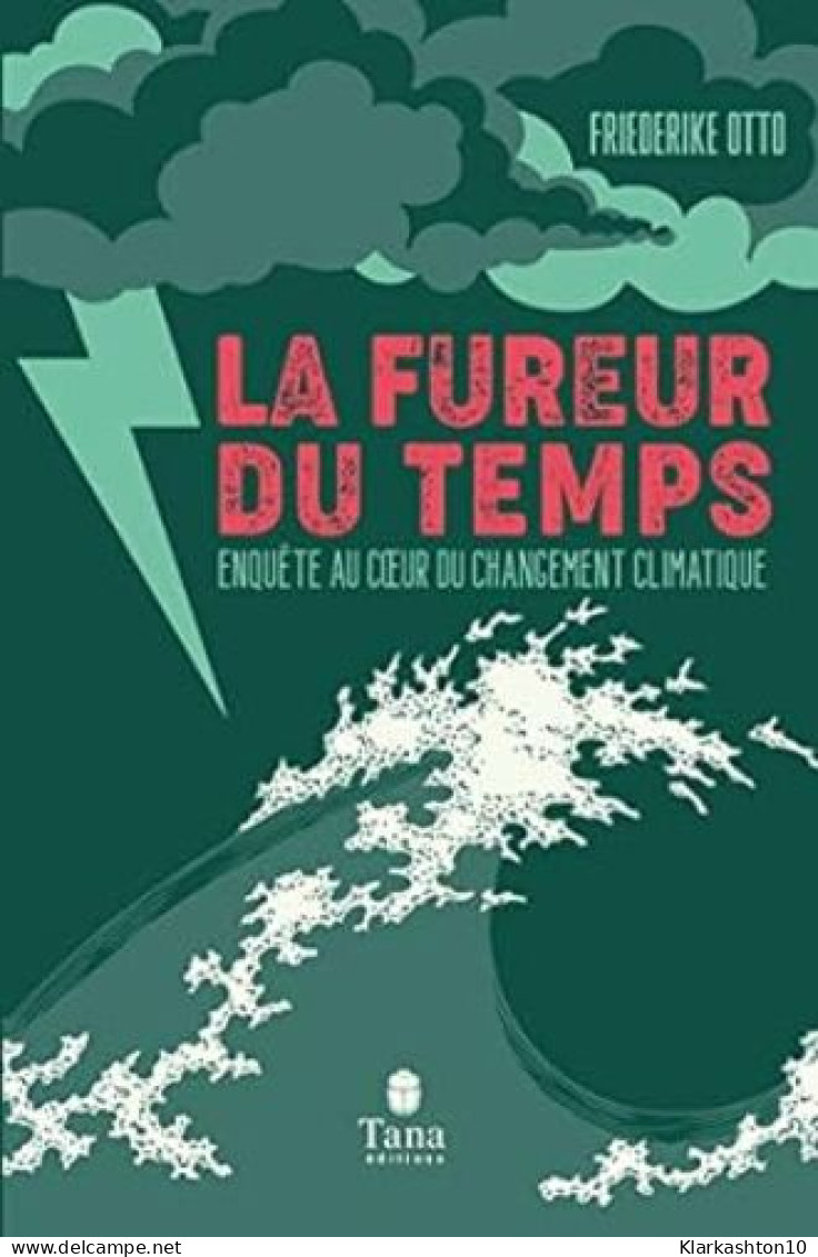 La Fureur Du Temps: Enquête Au Coeur Du Changement Climatique - Other & Unclassified