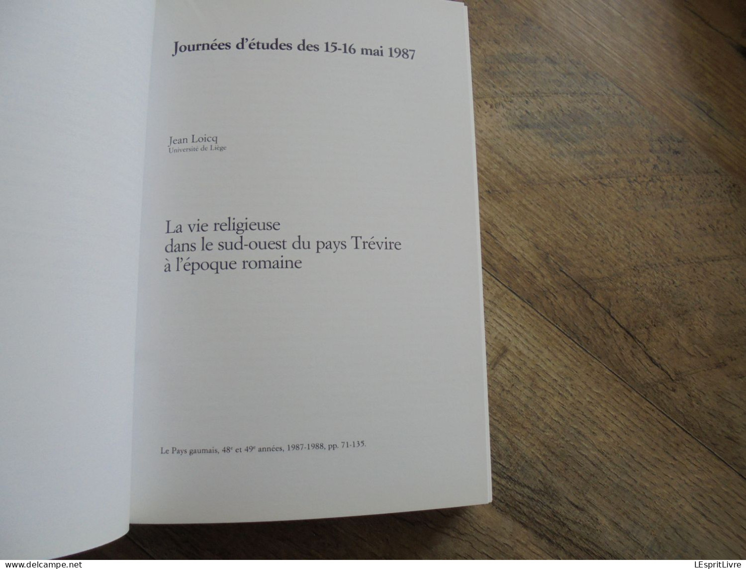 LE PAYS GAUMAIS 1987 à 1988 Gaume Semois Histoire Gaumais Sidérurgie Mine Vie Religieuse Géographie Crombires St Mard