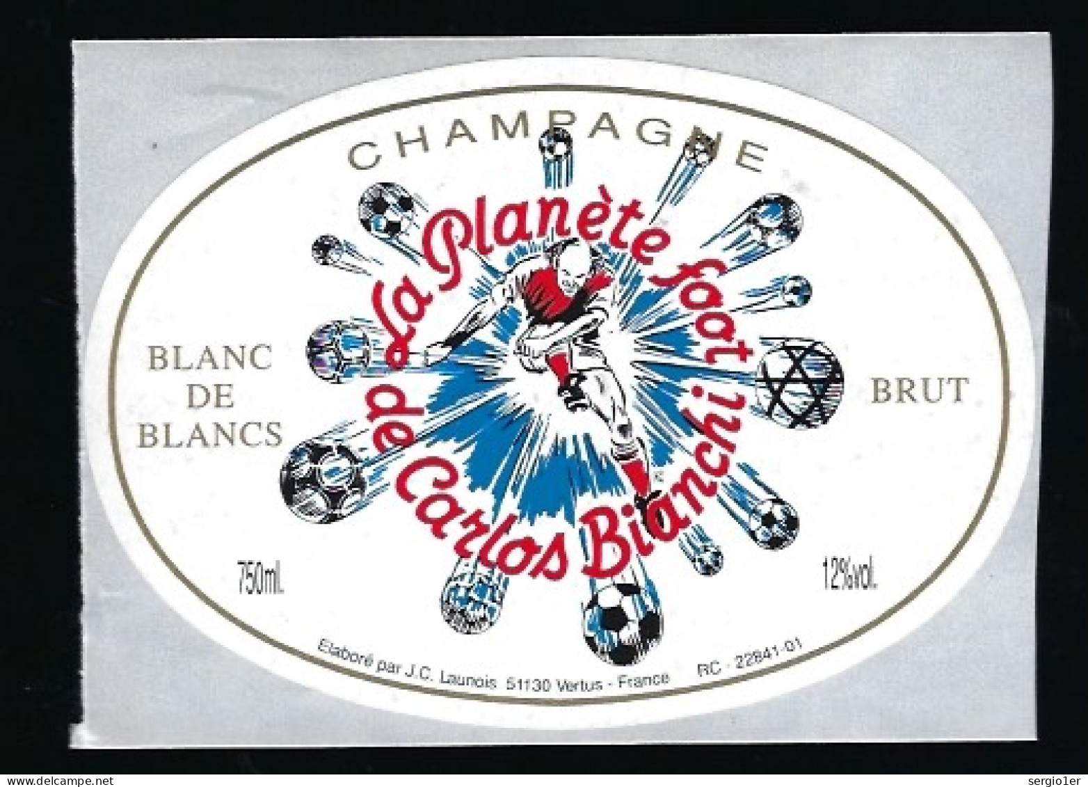 Etiquette Champagne Brut  Blanc De Blancs  La Planète Foot  De Carlos Bianchi  J C Launois Vertus Marne 51 Sport Foot - Champagne
