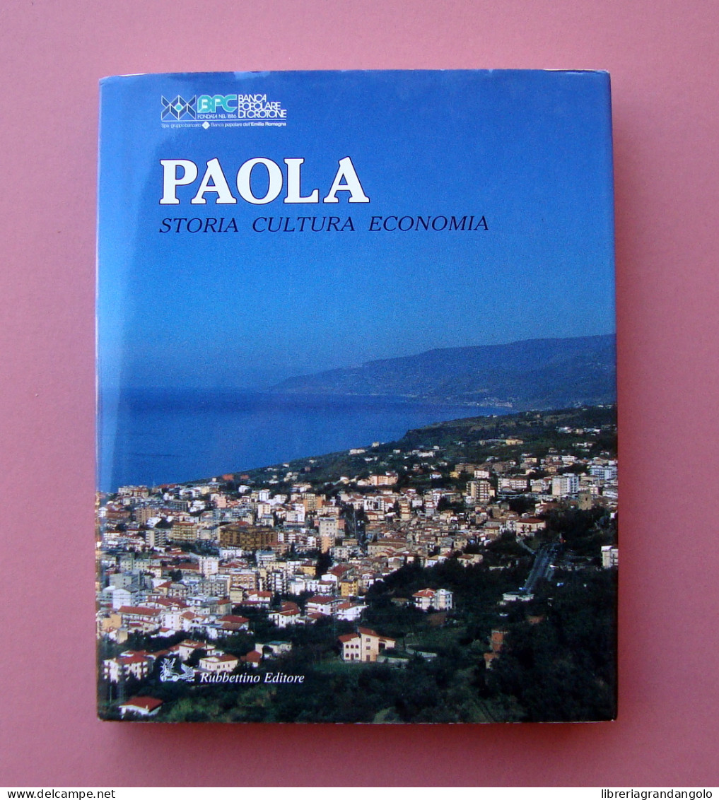 Mazza Fulvio PAOLA Storia Cultura Economia 1999 Ed Rubbettino Calabria  - Zonder Classificatie