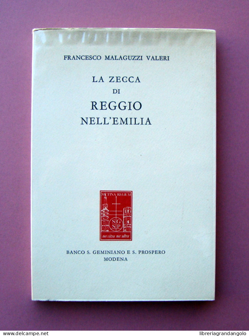 Malaguzzi Valeri La Zecca Di Reggio Nell'Emilia Banco S.G.S.P. Modena Ns 125/300 - Unclassified
