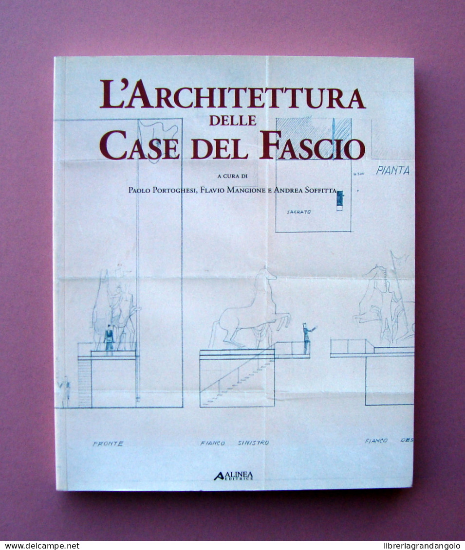 Portoghesi Mangione L'Architettura Delle Case Del Fascio 2006 Alinea Ed. Firenze - Non Classificati