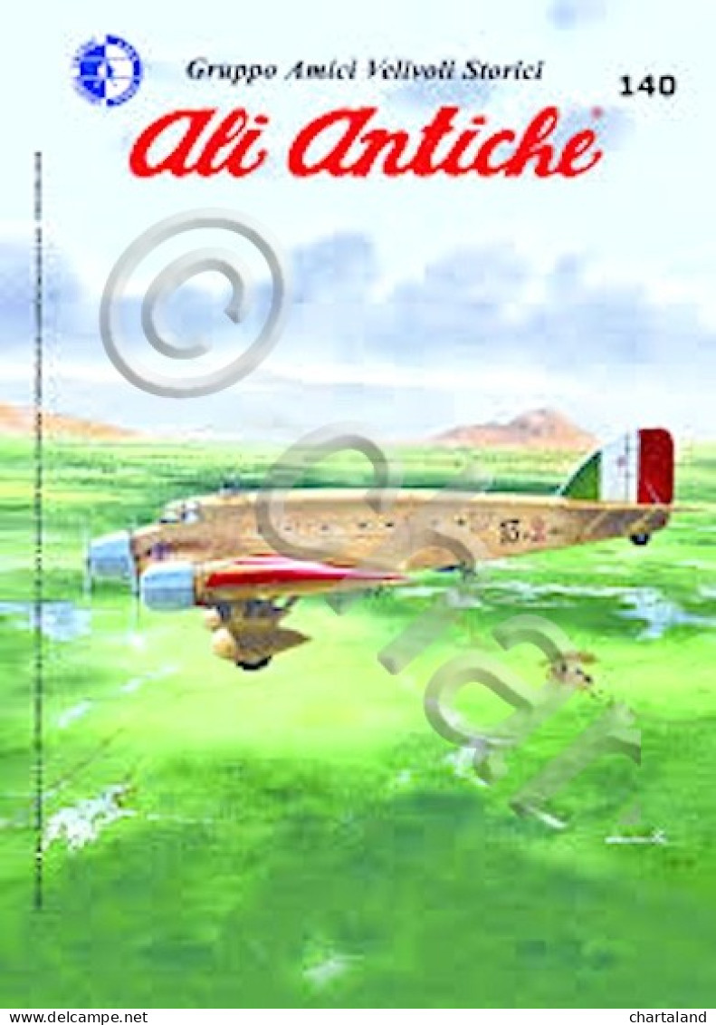 Aeronautica Amici Velivoli Storici - Ali Antiche N. 140 - 2024 - Other & Unclassified
