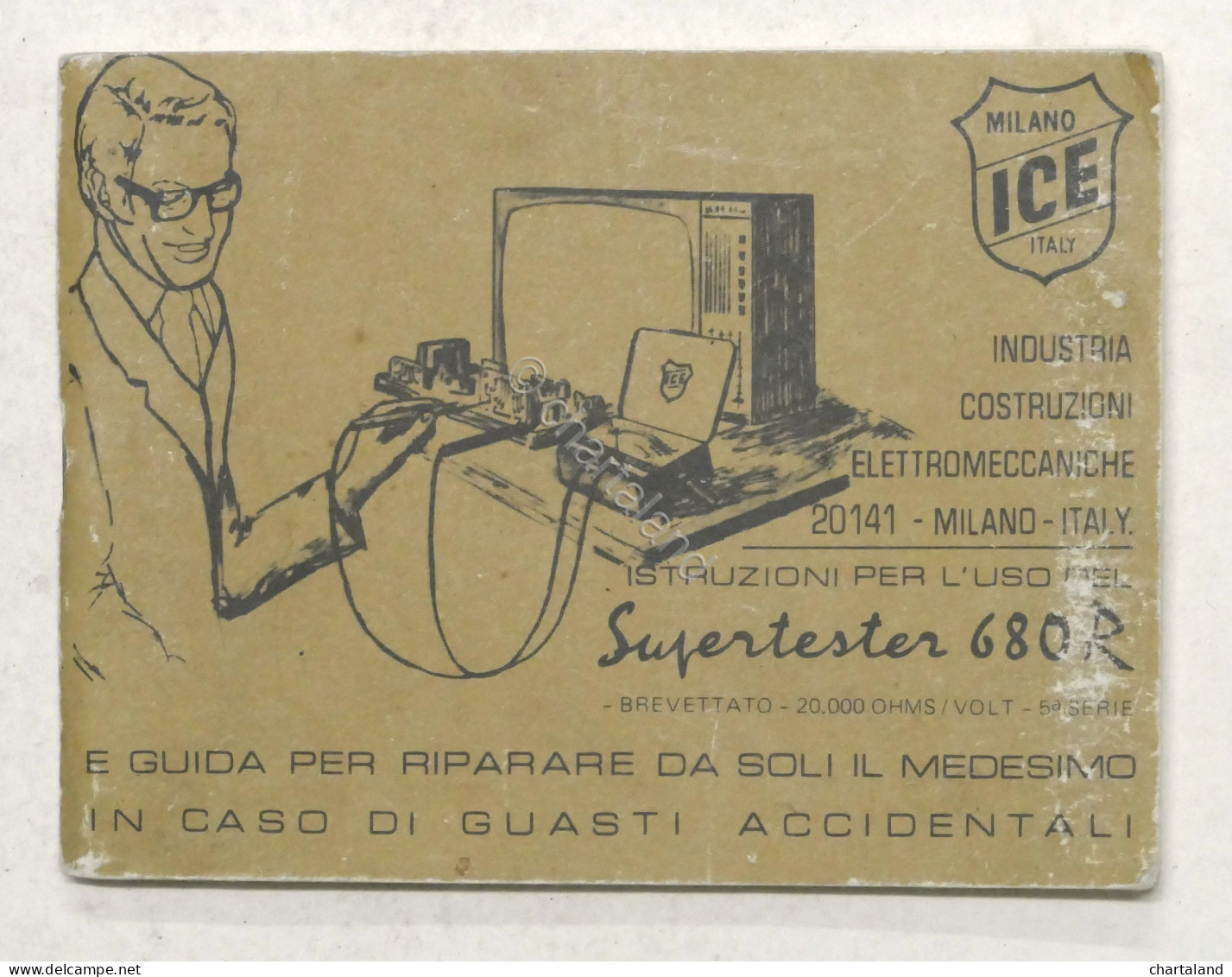 Istruzioni Uso Supertester 680 R E Guida Per Riparare Guasti - ICE Milano - 1985 - Autres & Non Classés
