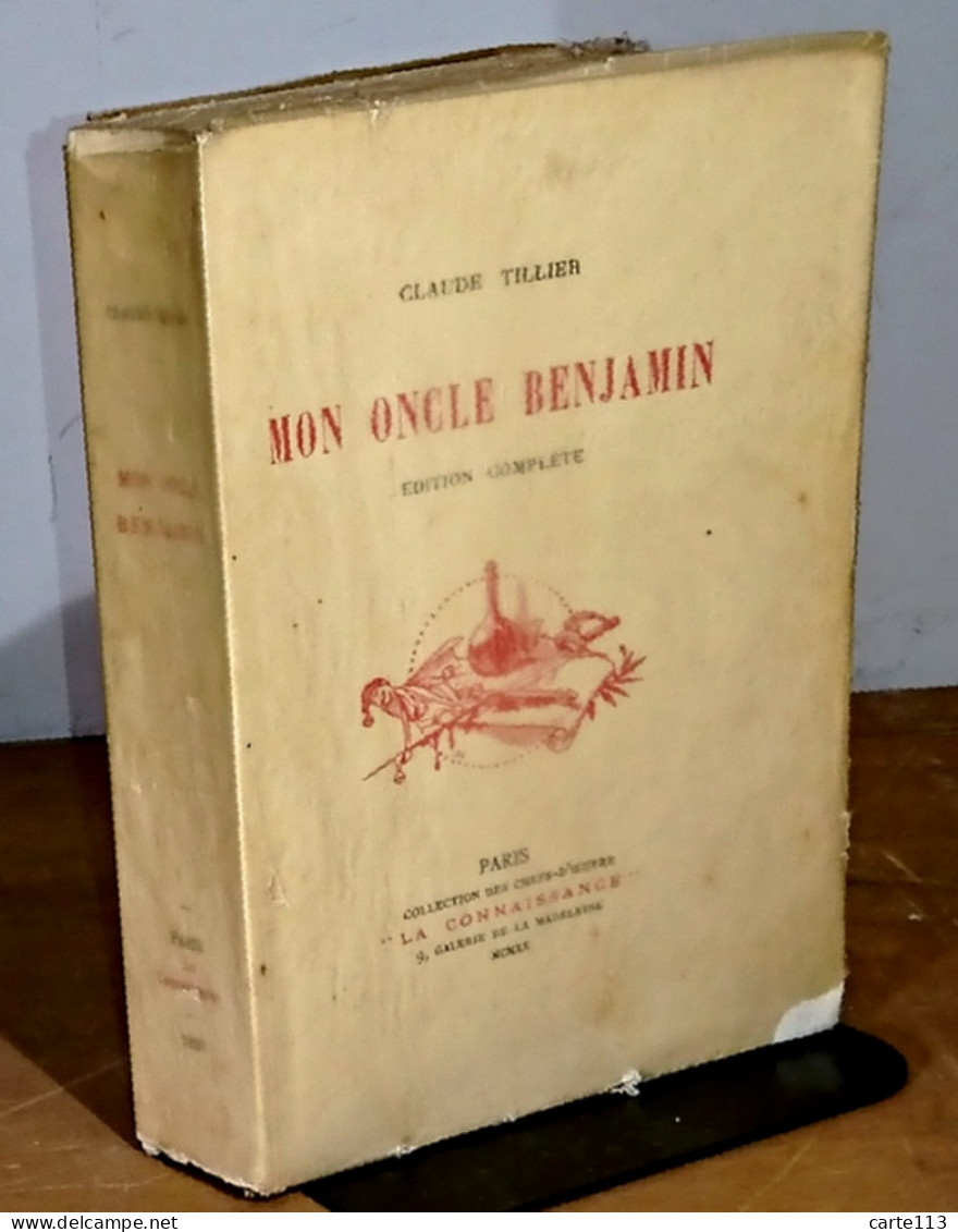 TILLIER Claude    - MON ONCLE BENJAMIN - EDITION COMPLETE - 1901-1940