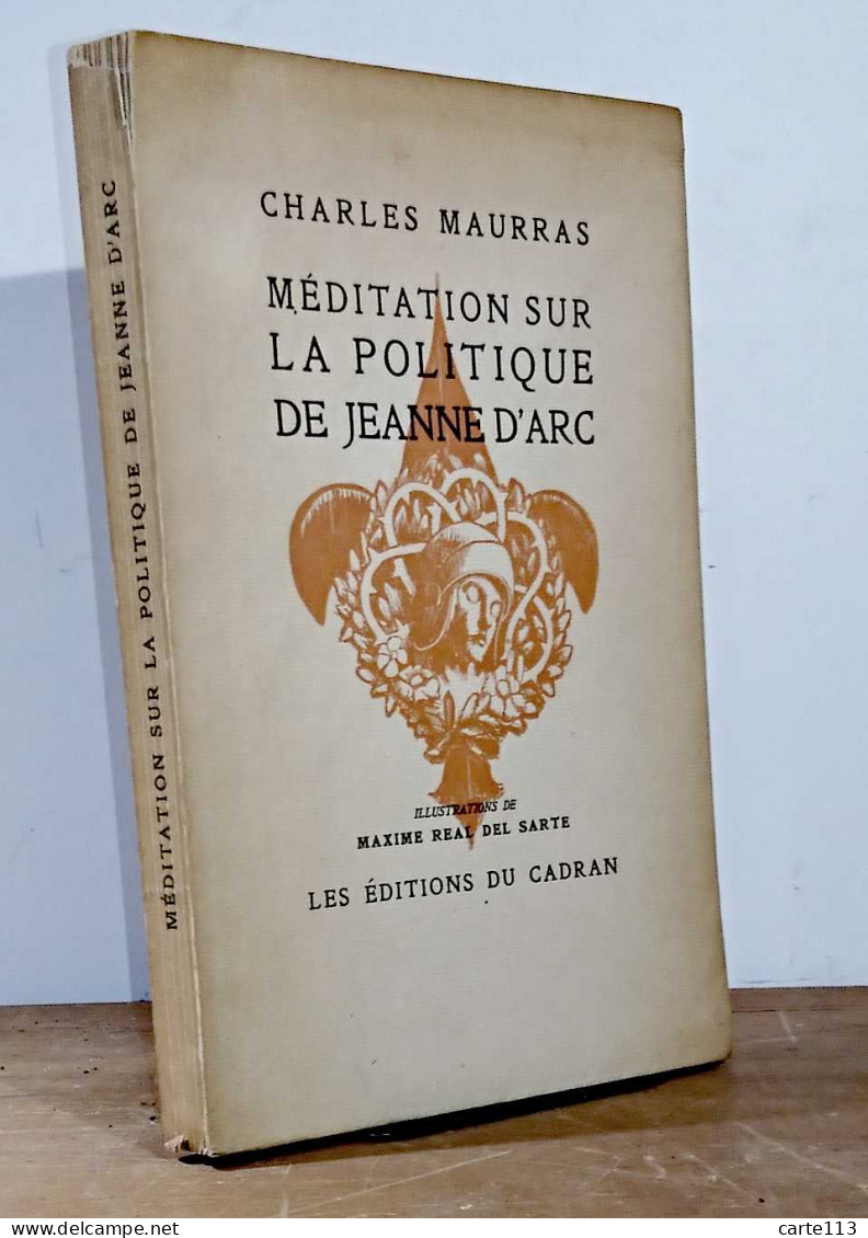 MAURRAS Charles - MEDITATION SUR LA POLITIQUE DE JEANNE D'ARC - 1901-1940
