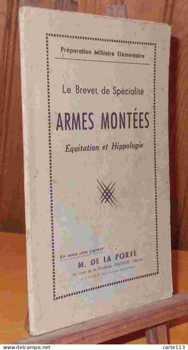 DE LA PORTE - ARMES MONTEES - EQUITATION ET HIPPOLOGIE - LE BREVET DE SPECIALITE - 1901-1940