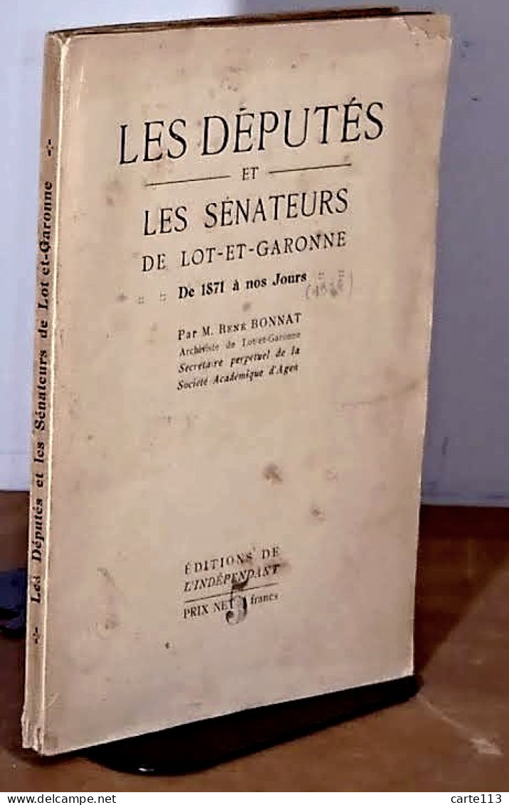 BONNAT Rene - LES DEPUTES ET SENATEURS DE LOT ET GARONNE DE 1871 A NOS JOURS - 1901-1940