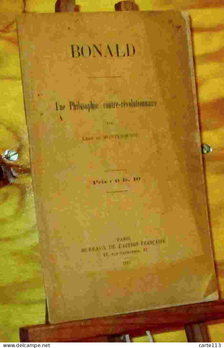 MONTESQUIOU  Leon De  - BONALD - UNE PHILOSOPHIE CONTRE REVOLUTIONNAIRE - 1901-1940