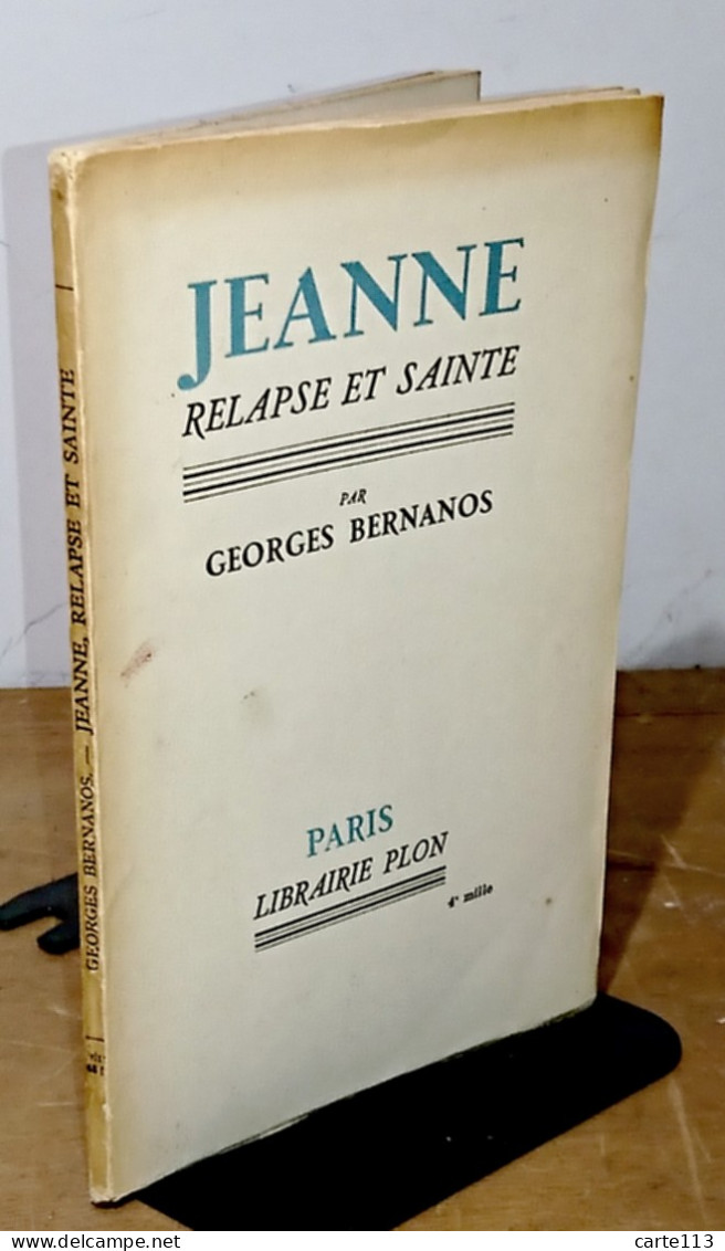 BERNANOS Georges - JEANNE RELAPSE ET SAINTE - 1901-1940
