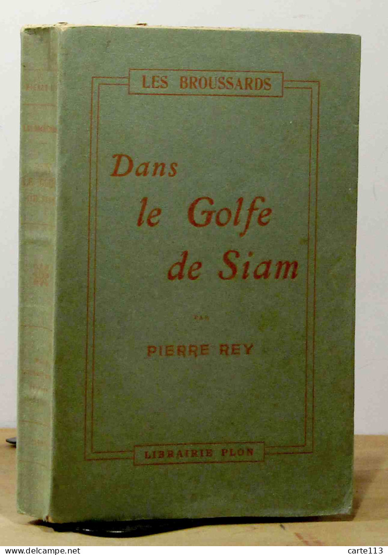 REY Pierre - DANS LE GOLFE DE SIAM - LES BROUSSARDS - 1901-1940