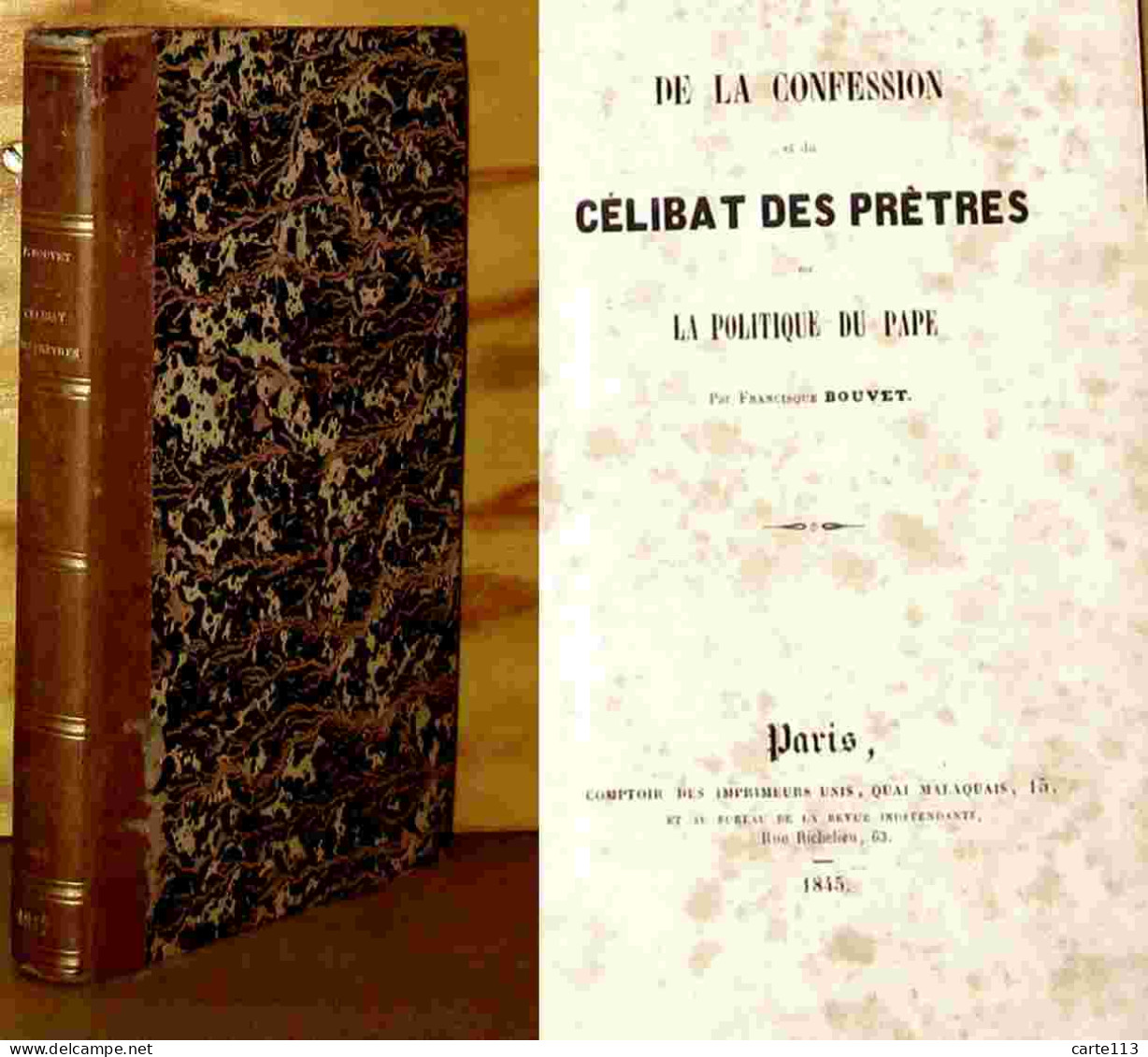 BOUVET Francisque - DE LA CONFESSION ET DU CELIBAT DES PRETRES OU LA POLITIQUE DU PAPE - 1801-1900