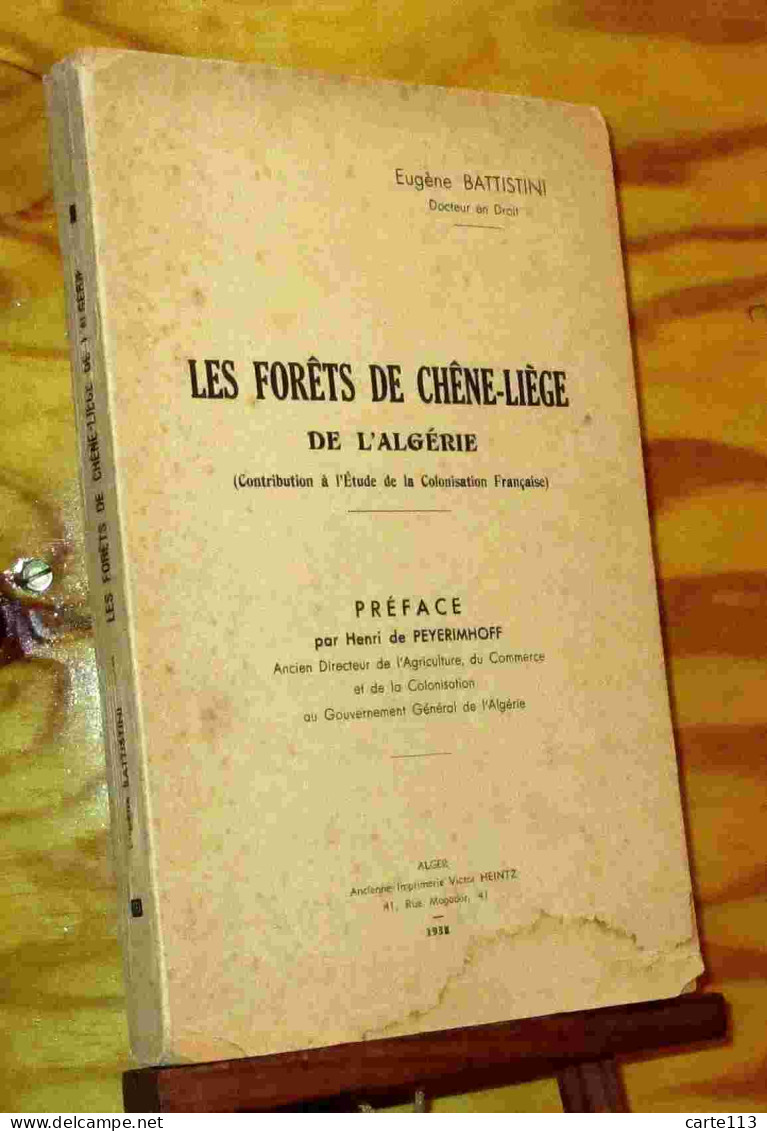 BATTISTINI  Eugene - LES FORETS DE CHENE-LIEGE DE L'ALGERIE - 1901-1940