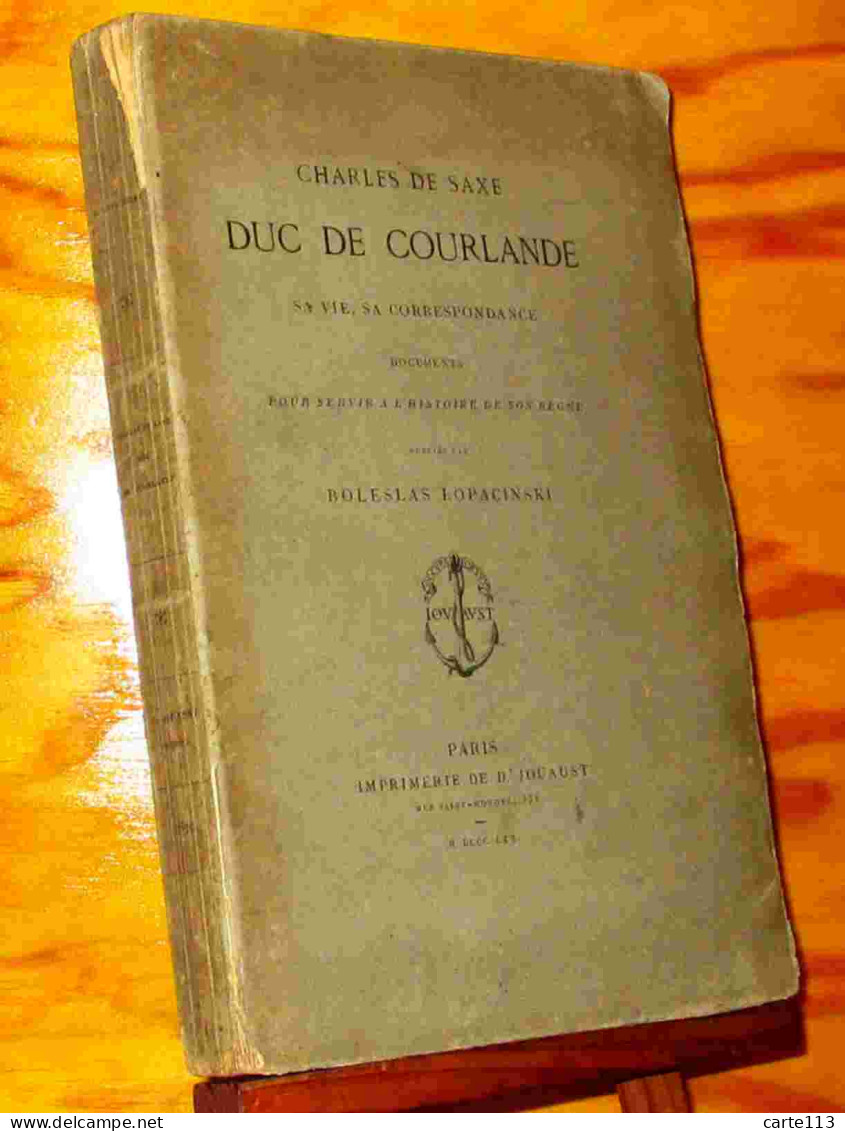 LOPACINSKI Boleslas - CHARLES DE SAXE, DUC DE COURLANDE, SA VIE, SA CORRESPONDANCE - 1801-1900