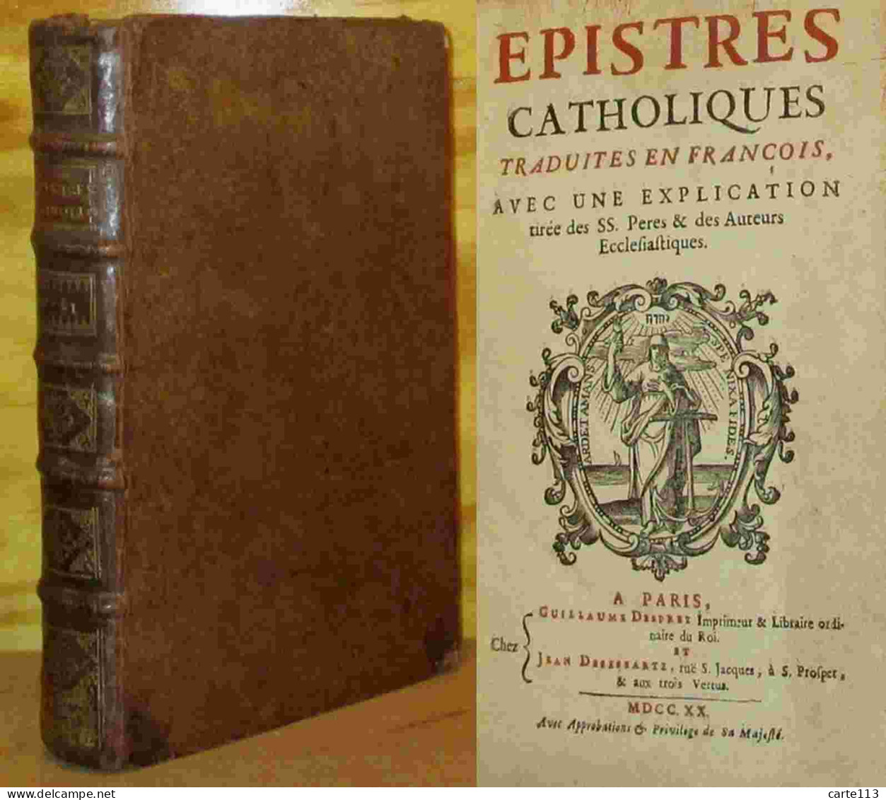 LE MAISTRE DE SACY Isaac - EPISTRES CATHOLIQUES TRADUITES EN FRANCOIS AVEC UNE EXPLICATION TIREE - 1701-1800