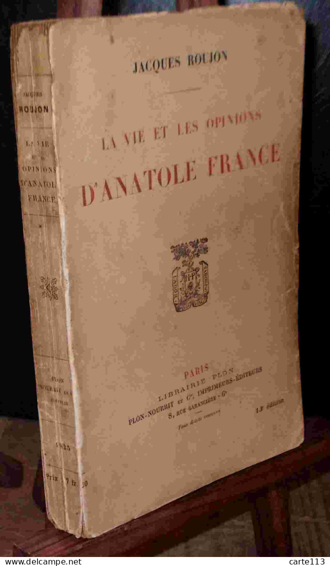 ROUJON Jacques - LA VIE ET LES OPINIONS D'ANATOLE FRANCE - 1901-1940