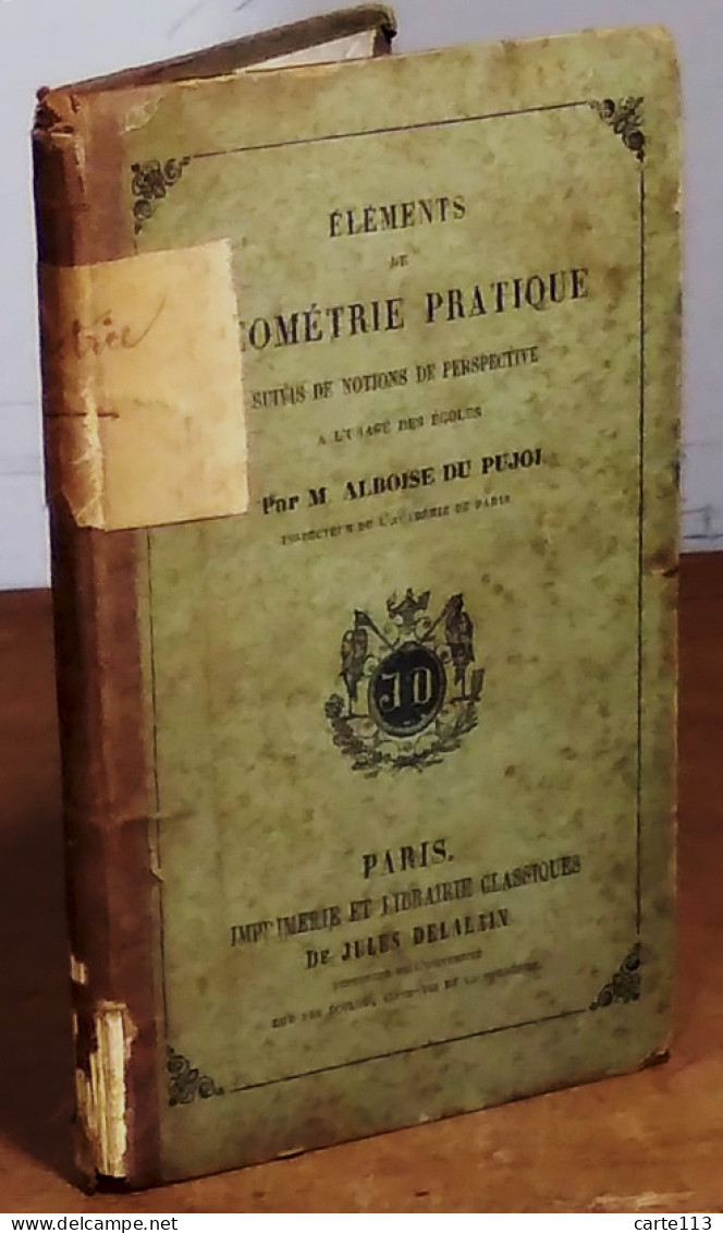 ALBOISE DU PUJOL Marc - ELEMENTS DE GEOMETRIE PRATIQUE SUIVIS DE NOTIONS DE PERSPECTIVE A L'U - 1801-1900