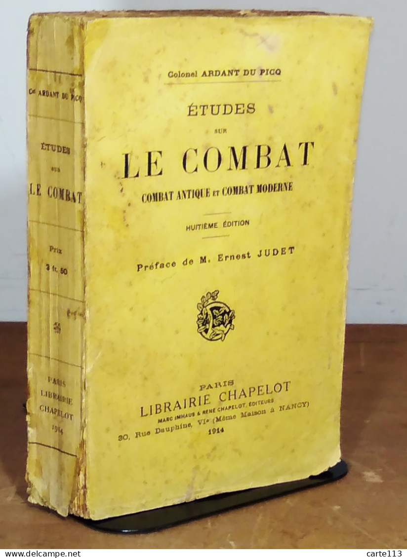 ARDANT DU PICQ  Charles Colonel  - ETUDES SUR LE COMBAT - COMBAT ANTIQUE ET COMBAT MODERNE - 1901-1940