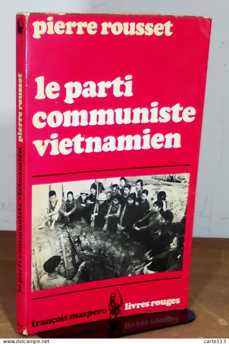 ROUSSET Pierre - LE PARTI COMMUNISTE VIETNAMIEN - CONTRIBUTION À L'ÉTUDE DE LA RÉVO - Other & Unclassified