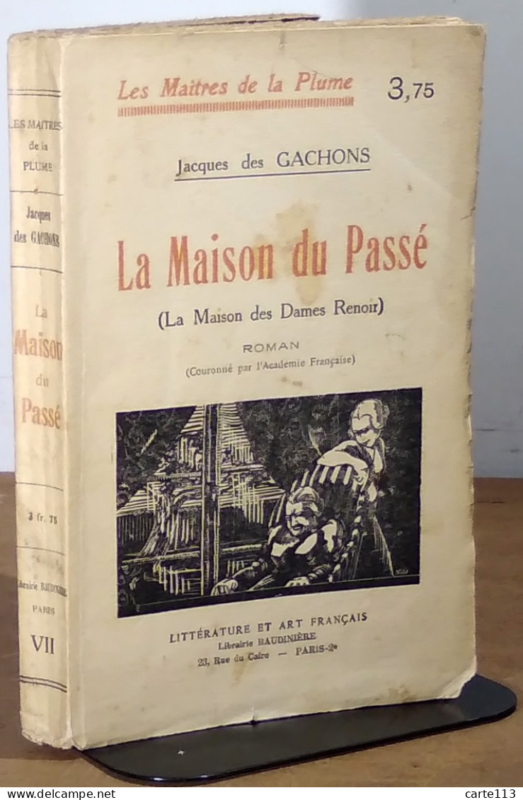 DES GACHONS Jacques - LA MAISON DU PASSE- LA MAISON DES DAMES RENOIR - 1901-1940