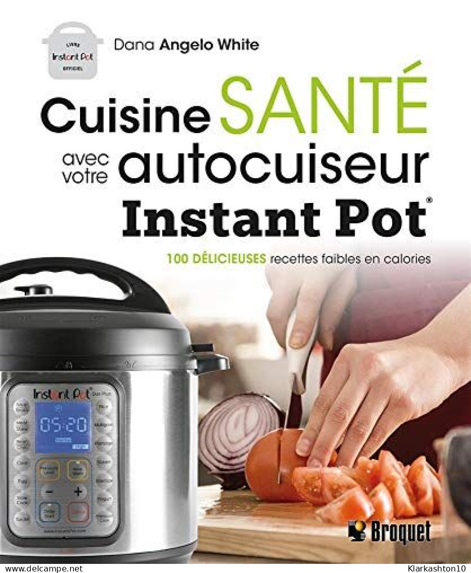 Cuisine Santé Avec Votre Autocuiseur - Instant Pot - Other & Unclassified