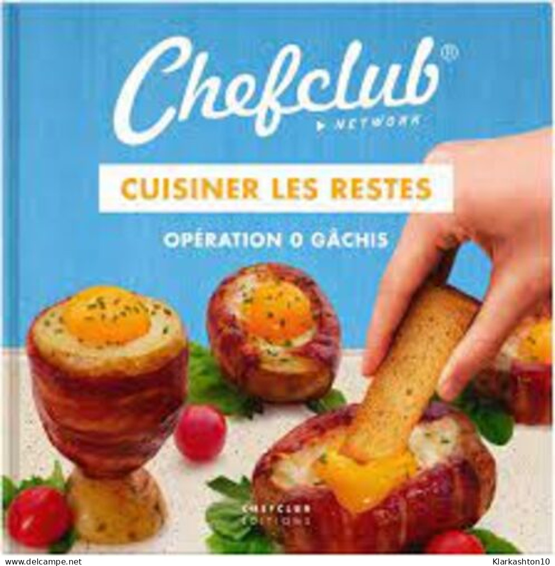 Chefclub - Cuisiner Les Restes - Opération 0 Gâchis - Other & Unclassified