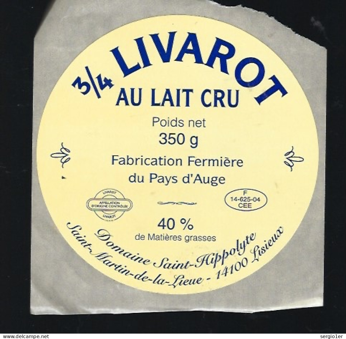 Etiquette Fromage 3/4 Livarot Normandie 40%mg  Domaine Saint Hippolyte St Martin De La Lieue Calvados 14 - Quesos