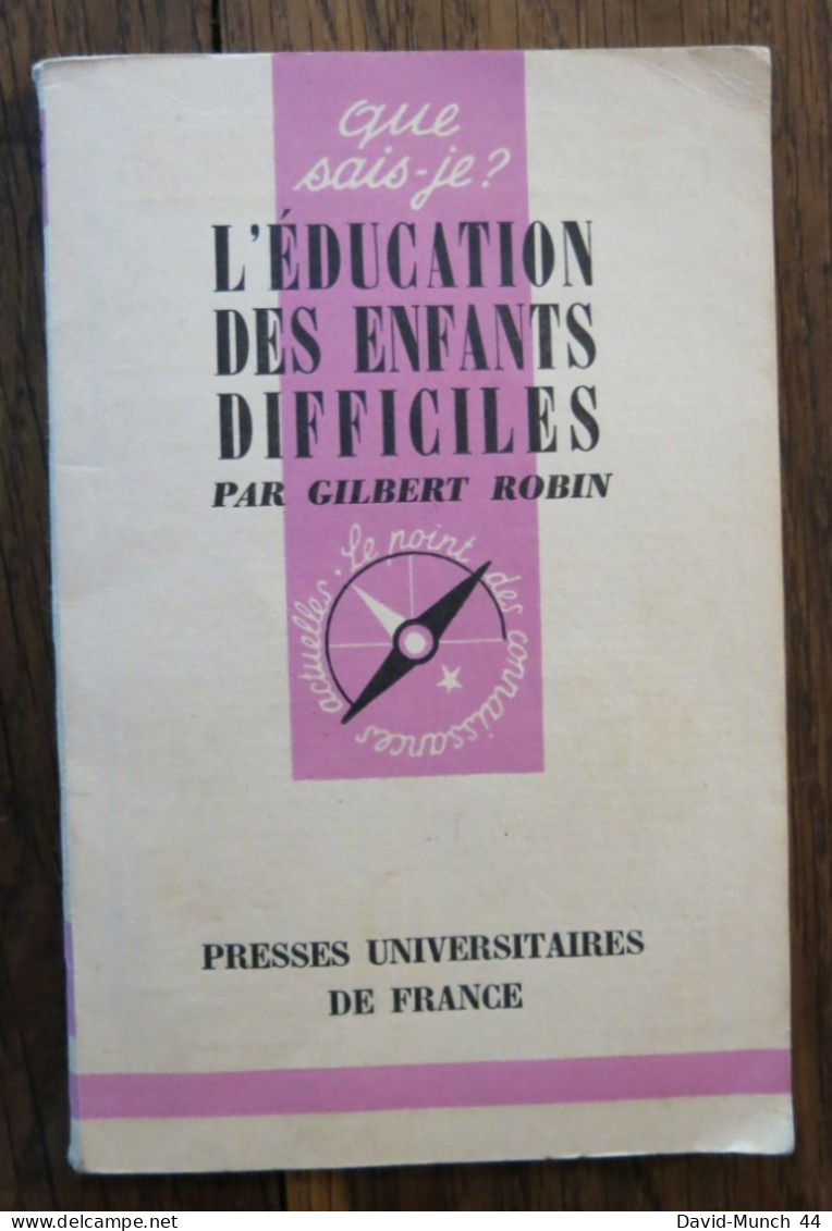 Que Sais-Je? N° 71: L'Éducation Des Enfants Difficiles De Gilbert Robin. PUF. 1958 - Psychology/Philosophy