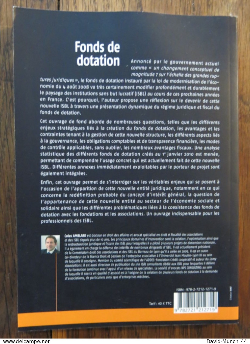 Fonds De Dotation, Une Révolution Dans Le Monde Des Institutions Sans But Lucratif De Colas Amblard. Lamy. 2010 - Droit