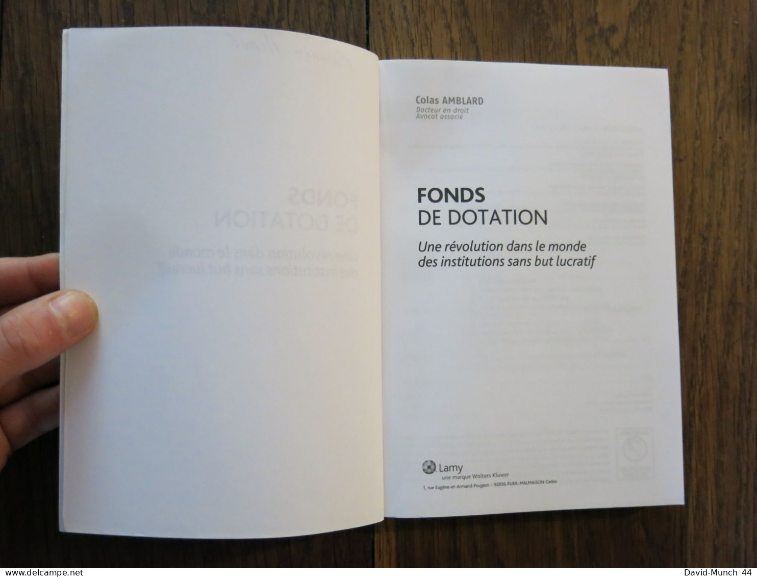 Fonds De Dotation, Une Révolution Dans Le Monde Des Institutions Sans But Lucratif De Colas Amblard. Lamy. 2010 - Droit