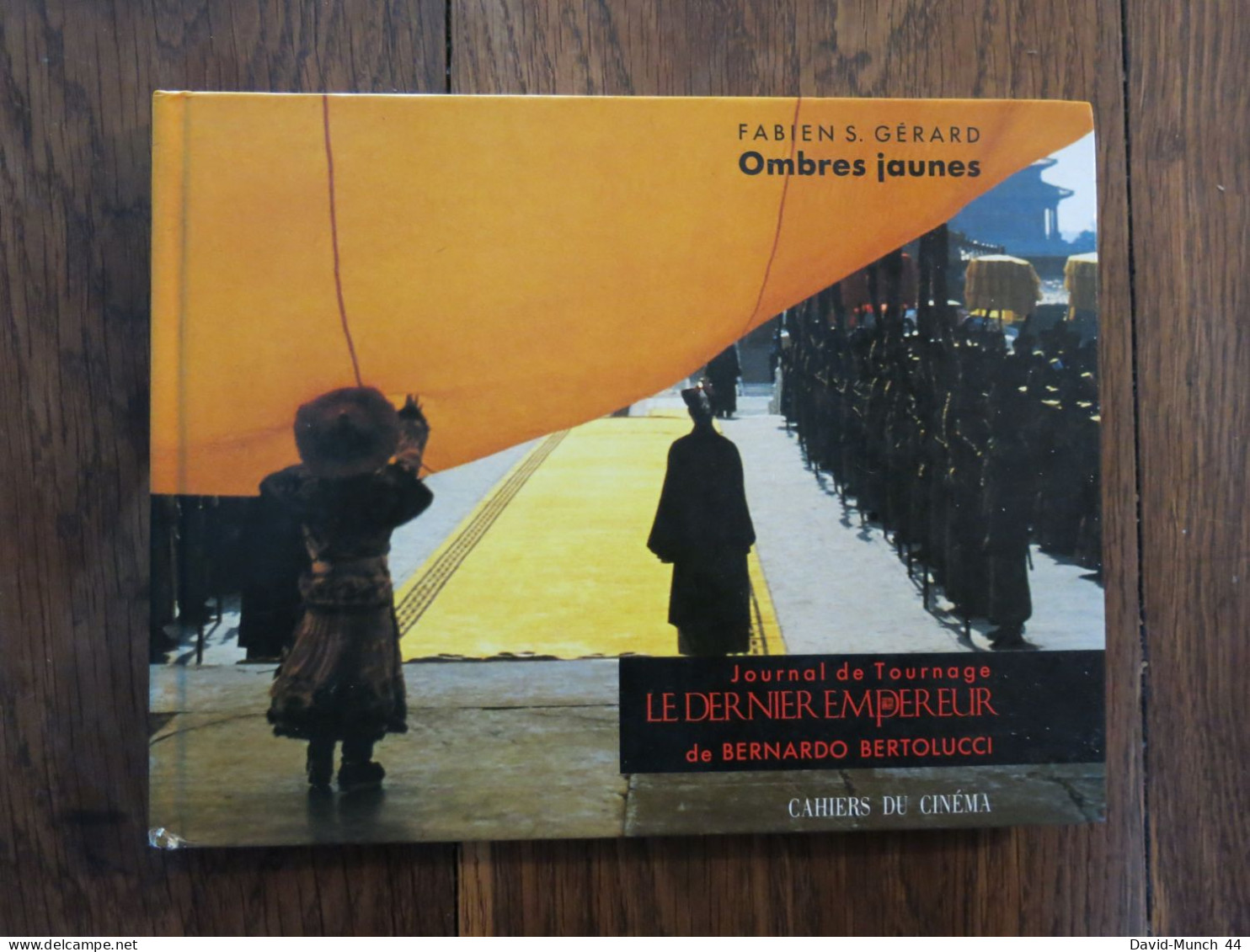Ombres Jaunes, Journal De Tournage " Le Dernier Empereur " De Bernardo Bertolucci De F.S. Gérard. Cahiers Du Cinéma.1987 - Cinema/Televisione