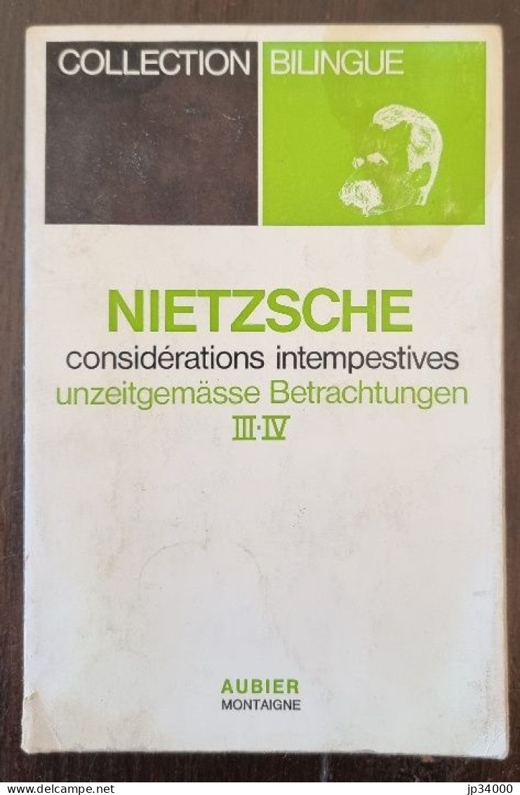 CONSIDERATIONS INTEMPESTIVES III-IV - Unzeitgemässe Betrachtunge Par Nietzsche (Aubier Montaigne 1978) - Psychology/Philosophy