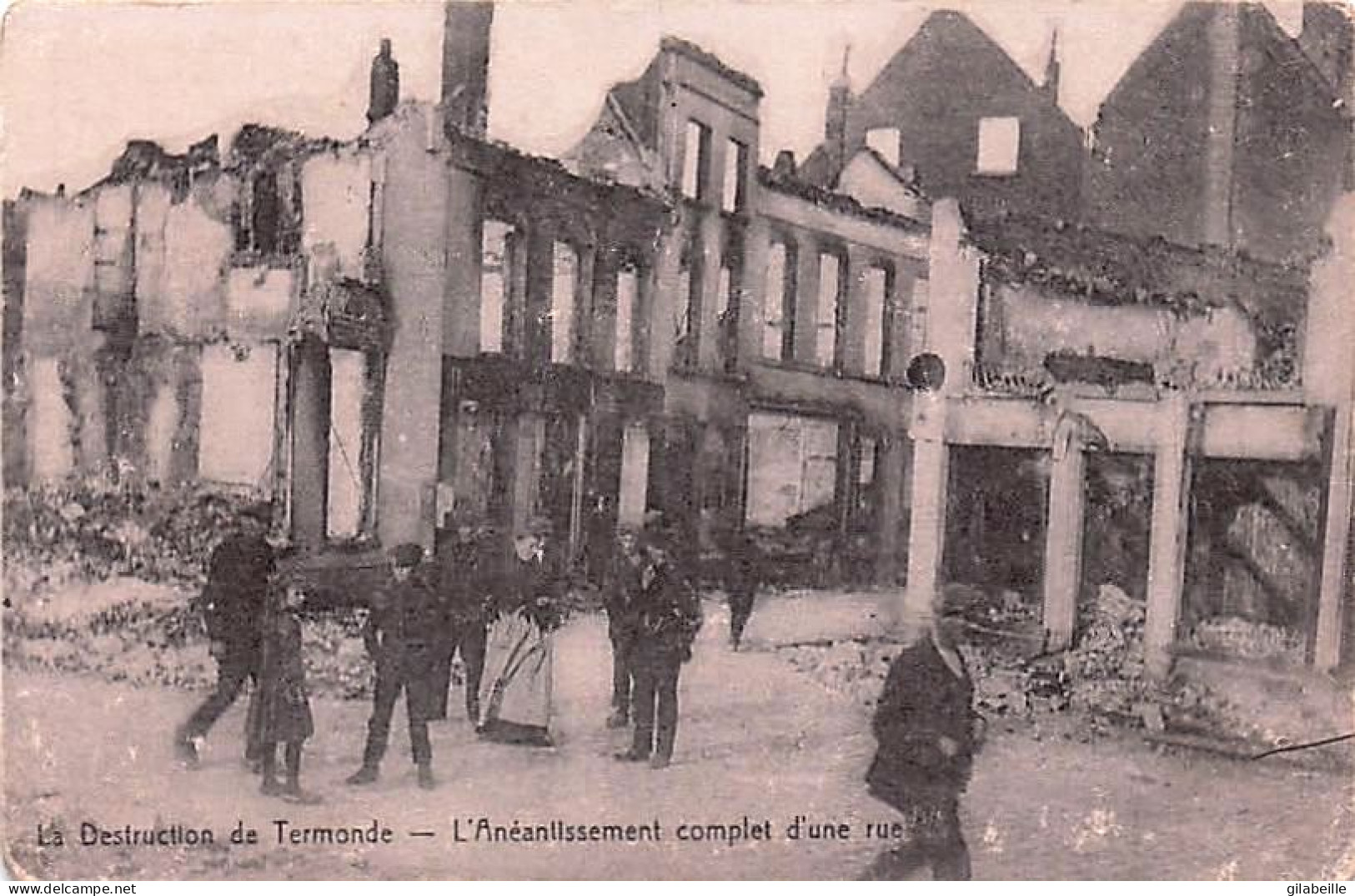 DENDERMONDE - TERMONDE - Les Ruines De Termonde - L'aneantissement Complet D'une Rue - Dendermonde