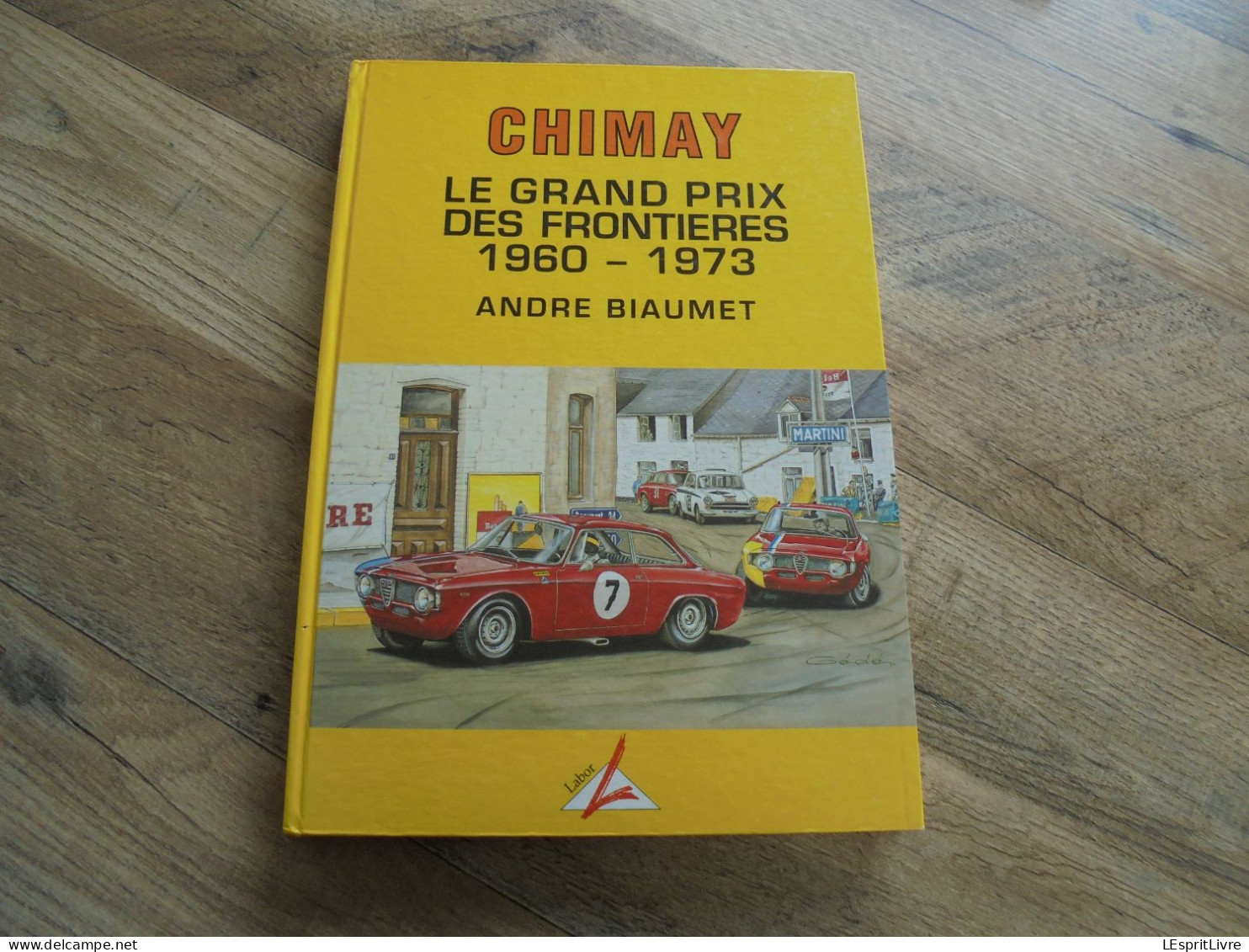 LE GRAND PRIX DES FRONTIERES à CHIMAY Tome 2 1960 à 1973 Biaumet RARE Régionalisme Hainaut Course F3 Automobile Auto - Auto
