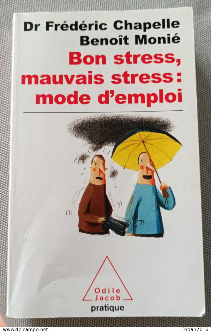 Bon Stress, Mauvais Stress : Mode D'emploi : Dr  Frédéric Chapelle Et Benoît Monié : FORMAT POCHE - Psychology/Philosophy