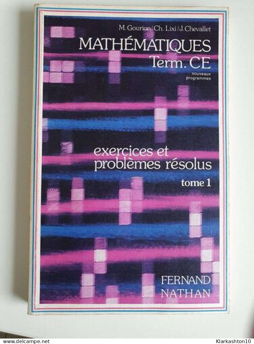 Mathematiques / Exercices Et Problemes Resolus / Terminales C Et E / Nouveaux Programmes (Nathan) - Autres & Non Classés
